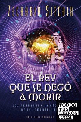 Portada de El rey que se negó a morir, de Zecharia Sitchin
